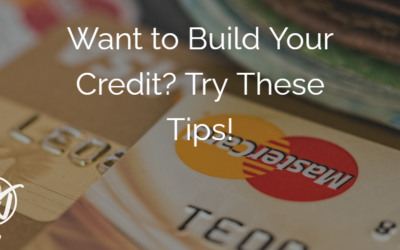 Want to Build Your Credit? Follow These Tips